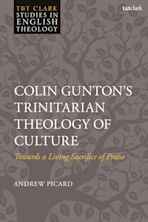 Colin Gunton’s Trinitarian Theology of Culture cover