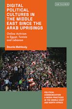 Digital Political Cultures in the Middle East since the Arab Uprisings cover