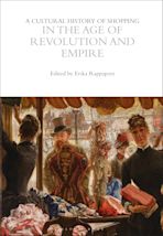 A Cultural History of Shopping in the Age of Revolution and Empire cover