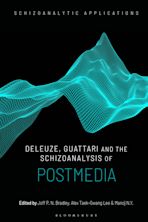 Deleuze, Guattari and the Schizoanalysis of Postmedia cover