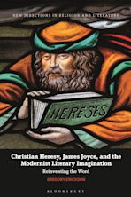 Christian Heresy, James Joyce, and the Modernist Literary Imagination cover