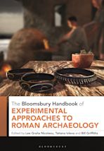 The Bloomsbury Handbook of Experimental Approaches to Roman Archaeology cover