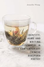 Identity, Home and Writing Elsewhere in Contemporary Chinese Diaspora Poetry cover