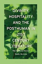 Divinity, Hospitality and the Posthuman in 21st-Century Literature cover