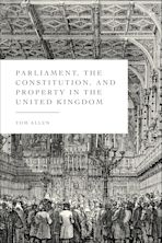 Parliament, the Constitution, and Property in the United Kingdom cover