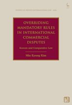 Overriding Mandatory Rules in International Commercial Disputes cover