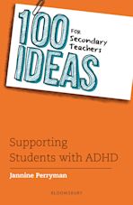 100 Ideas for Secondary Teachers: Supporting Students with ADHD cover
