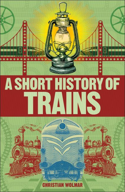 Paperback cover of A Short History of Trains
