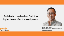 Maybank’s Fong Tuan Chen on Redefining Leadership: Building Agile, Human-Centric Workplaces